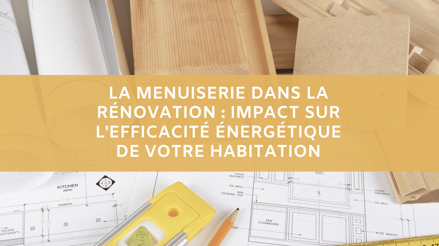 la menuiserie dans la renovation et son efficacité énergétique